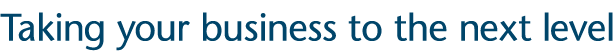 Taking your business to the next level
